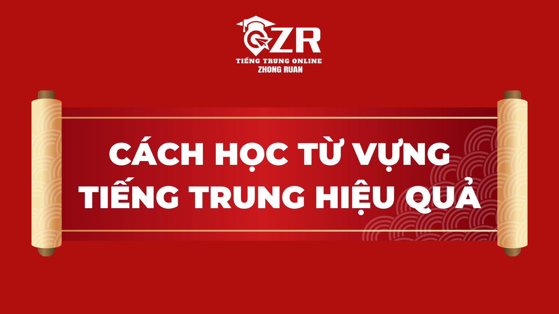 Văn bản biểu thị tiêu đề "Cách học từ vựng tiếng Trung hiệu quả"