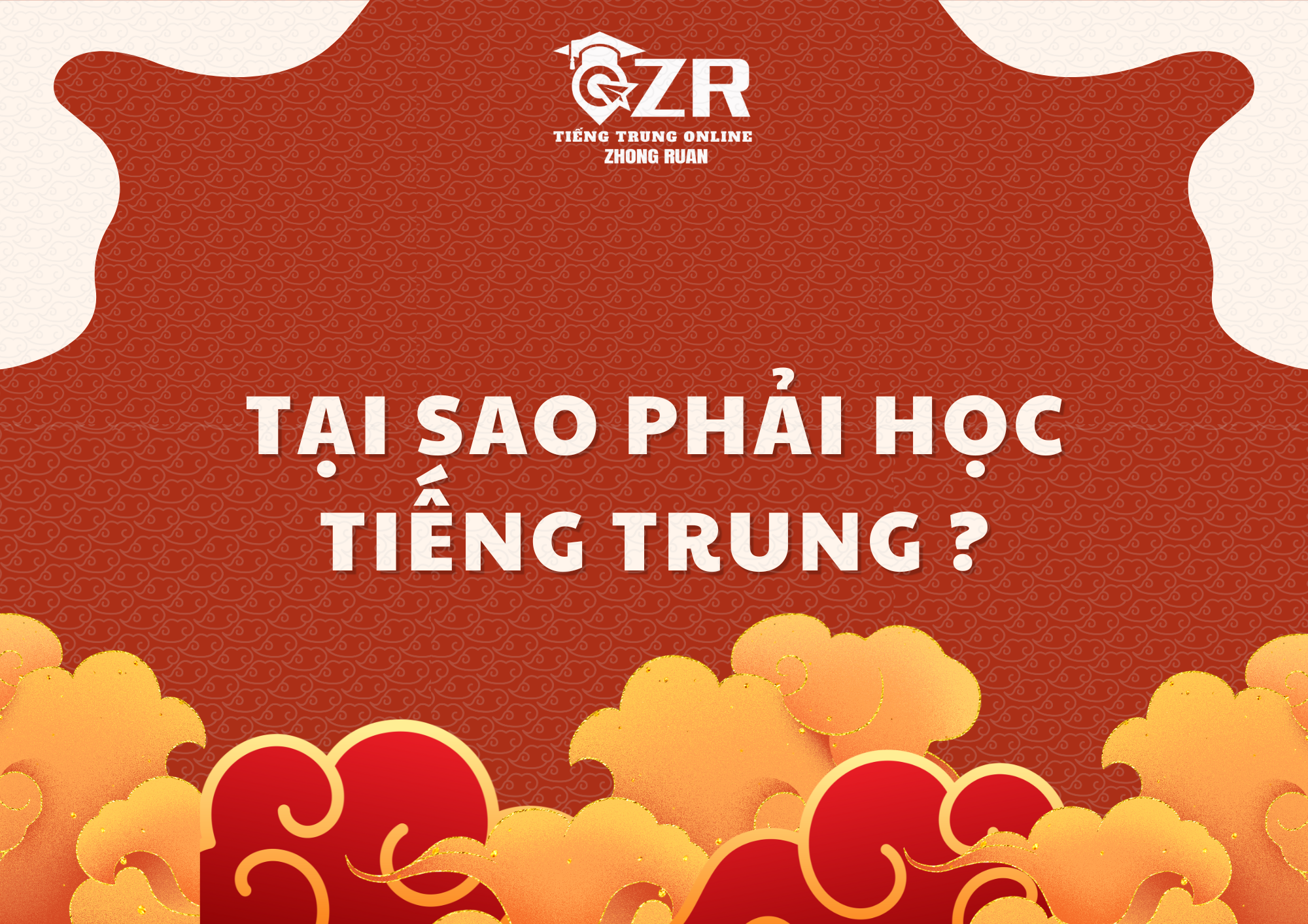 TẠI SAO PHẢI HỌC TIẾNG TRUNG ?