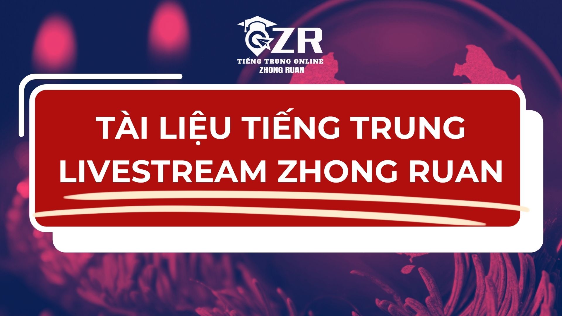 Tài Liệu Tiếng Trung Livestream Zhong Ruan