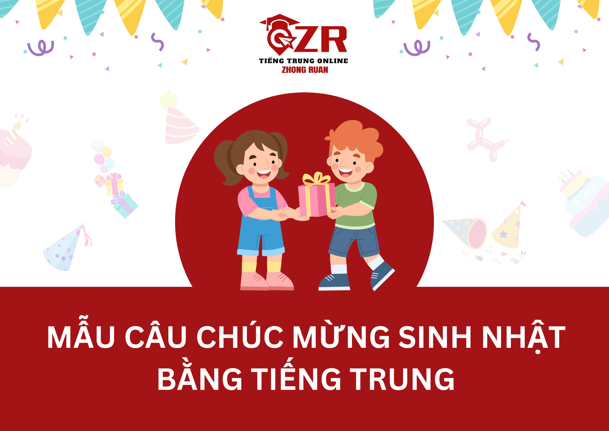 MẪU CÂU CHÚC MỪNG SINH NHẬT BẰNG TIẾNG TRUNG