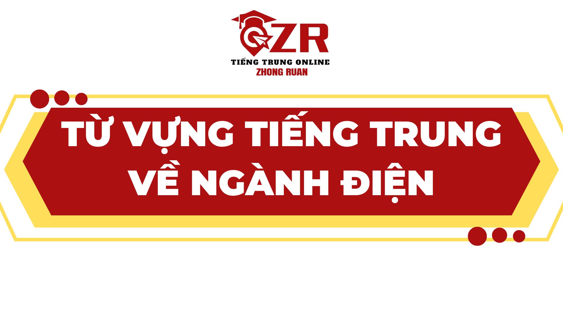 Từ vựng tiếng Trung về ngành điện